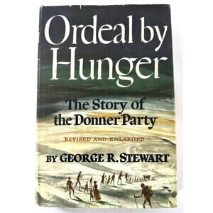 Ordeal by Hunger Donner Party George R. Stewart HC Dust Jacket Revised 1960